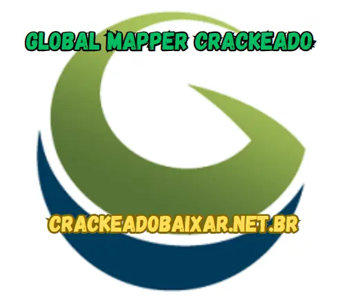 Global Mapper Crackeado Download Português Grátis PT-BR 2024